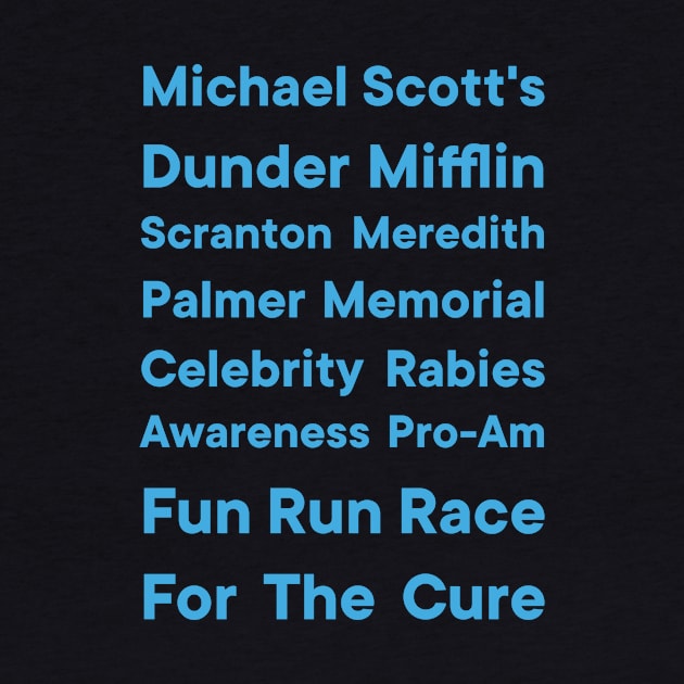 Michael Scott's Dunder Mifflin Scranton Meredith Palmer Memorial Celebrity Rabies Awareness Pro-Am Fun Run Race For The Cure by Monosshop